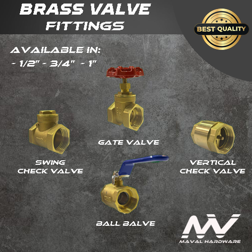 Brass Valves : Check Valves (Swing or Vertical);  Gate Valves; Ball Valves; 1/2", 3/4", 1